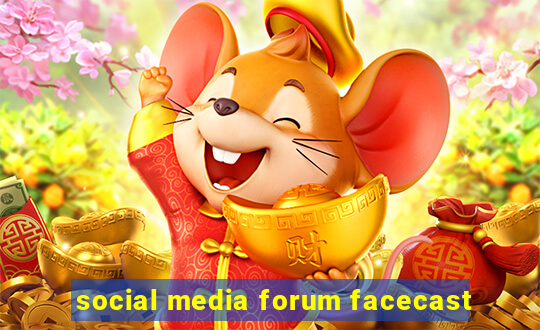 social media forum facecast